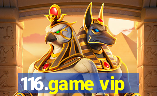 116.game vip